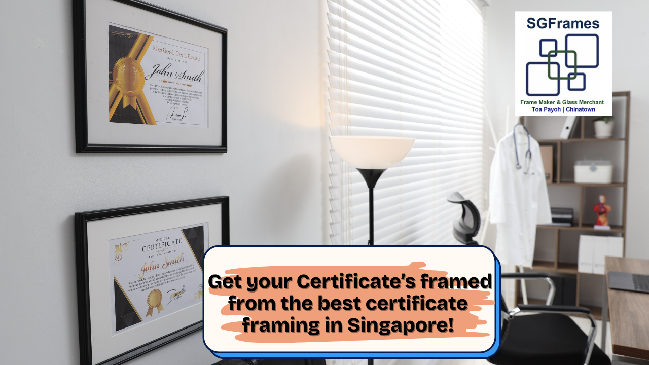 best-certificate-framing-in-singapore-SGFrames-2025