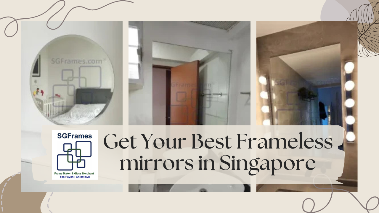 best-frameless-mirror-in-singapore-SGFrames-2025